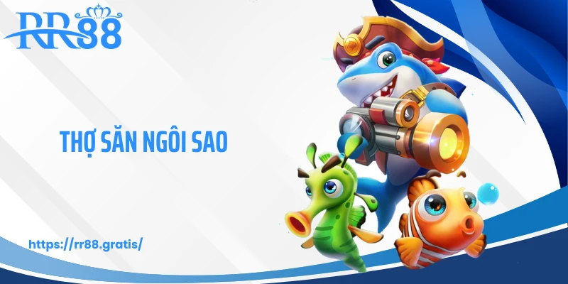 Thợ Săn Ngôi Sao - Cuộc Phiêu Lưu Với Những Màn Bắn Đỉnh Cao